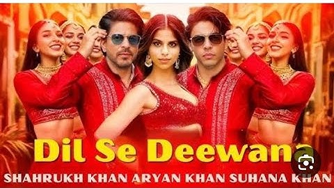 Dil deewana song | Aryan Khan | Shahrukh Khan | Suhana Khan | Srk Song | Bollywood Song | New Songs