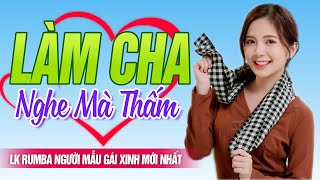 Làm Cha ❤️ LK Rumba Nhạc Vàng Bolero Người Mẫu Gái Xinh ÍT QUẢNG CÁO - Vừa Nghe Vừa Ngắm