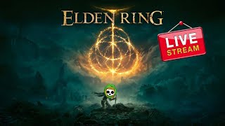 LIVE! Elden Ring - Part 18 - I think bosses are imminent