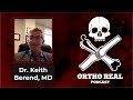 Ortho real  dr keith berend interview