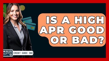 Is A High APR Good Or Bad? - CreditGuide360.com