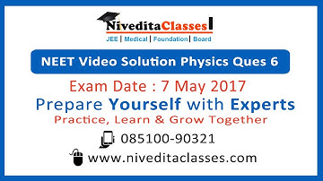NEET 2017 Video Solutions - Physics Question No. 6 [Code A]