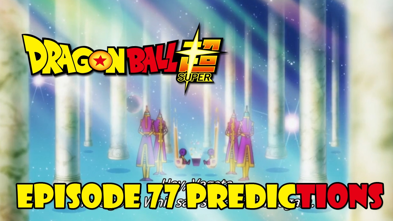 Tournament of Power Begins - Dragon Ball Super Episode 77 Prediction