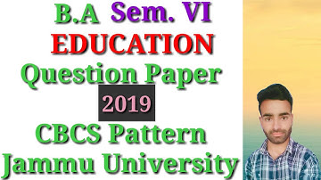 B.A Sem. 6th Education Question Paper 2019 CBCS Pattern Jammu University