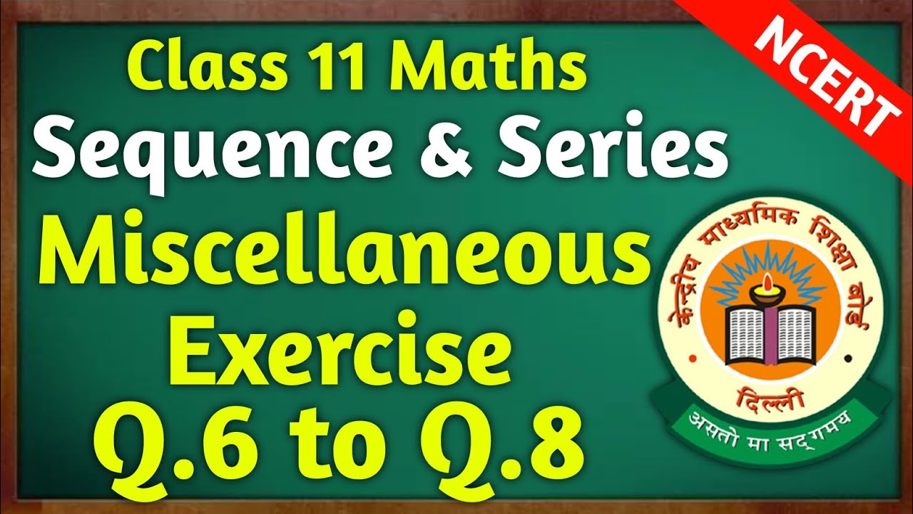 Sequence and Series Class 11 Maths Miscellaneous Exercise Q.6 to Q.8 ...