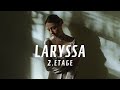 Laryssa  2 etage offizielles musik.