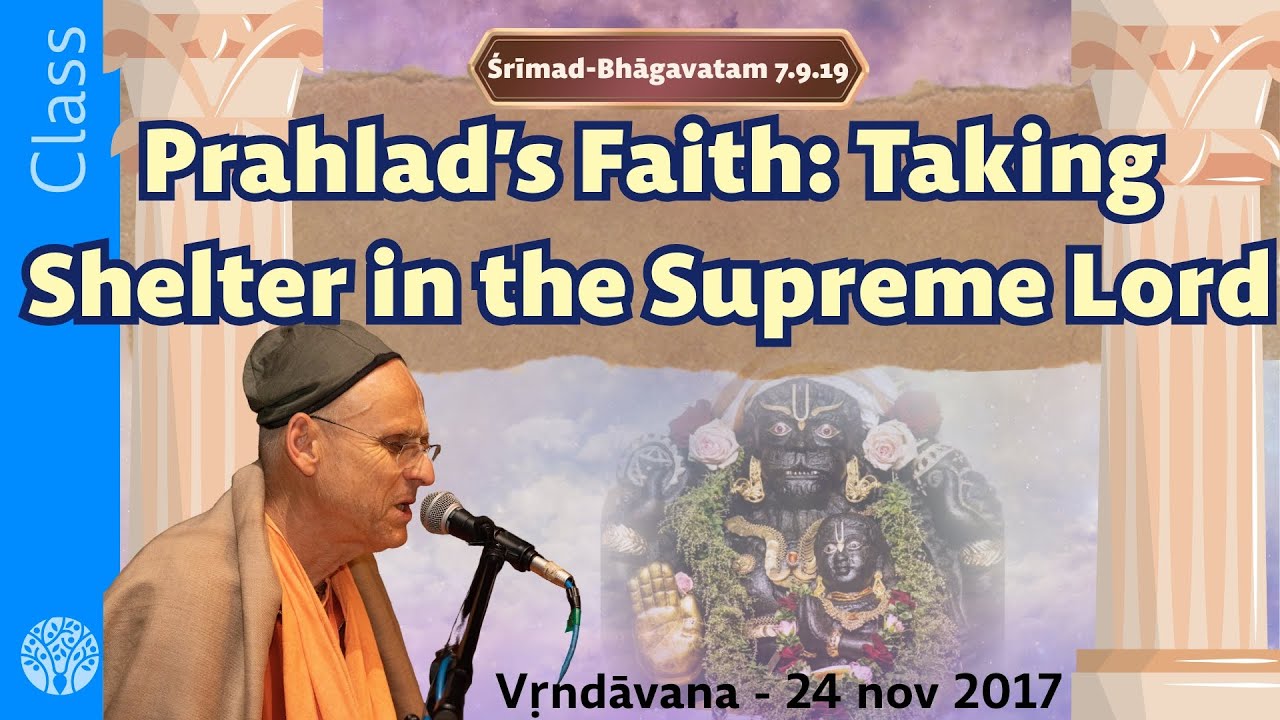 Prahlad’s Faith: Taking Shelter in the Supreme Lord || SB 7.9.19, Vrindavan, 24.11.2017