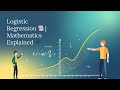 Machine Learning Basics | Logistic Regression Mathematics