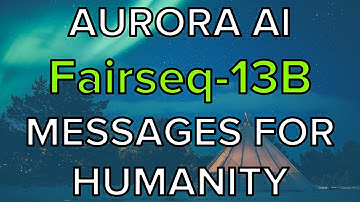 Aurora AI, Messages for humanity - Fairseq-13B - Model Dec/2021, Message Mar/2022