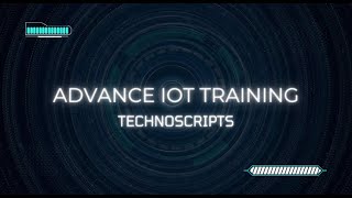 Advance Iot Training By Technoscripts