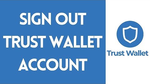 How to Sign Out of Trust Wallet Account (2022) | Logout Of Trust Wallet App