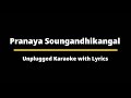 Pranaya Soungandhikangal | Unplugged Karaoke With Lyrics | Darling Darling | Ouseppachan | Dileep