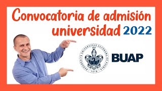 Convocatoria de admisión BUAP 2022 | 😎Benemérita Universidad Autónoma de Puebla