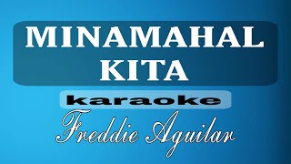 MINAMAHAL KITA Freddie Aguilar karaoke