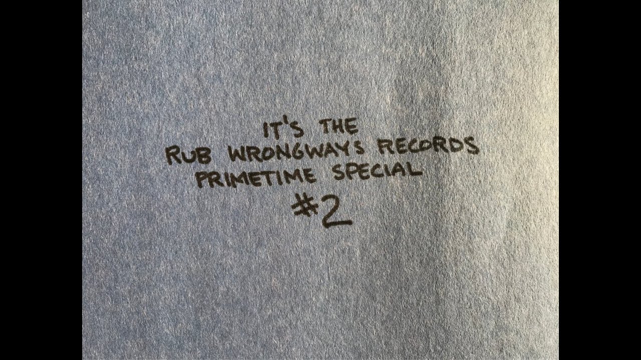 the-rub-wrongways-records-prime-time-special-2-youtube