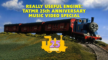 Really Useful Engine: TATMR 25th Anniversary MV Special
