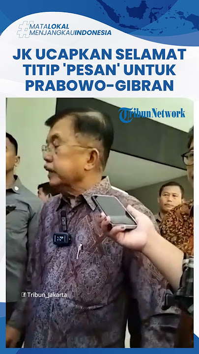 Terima KEKALAHAN, Eks Wapres JK Ucapkan Selamat dan Titip 'Pesan' untuk Pemerintah Prabowo-Gibran