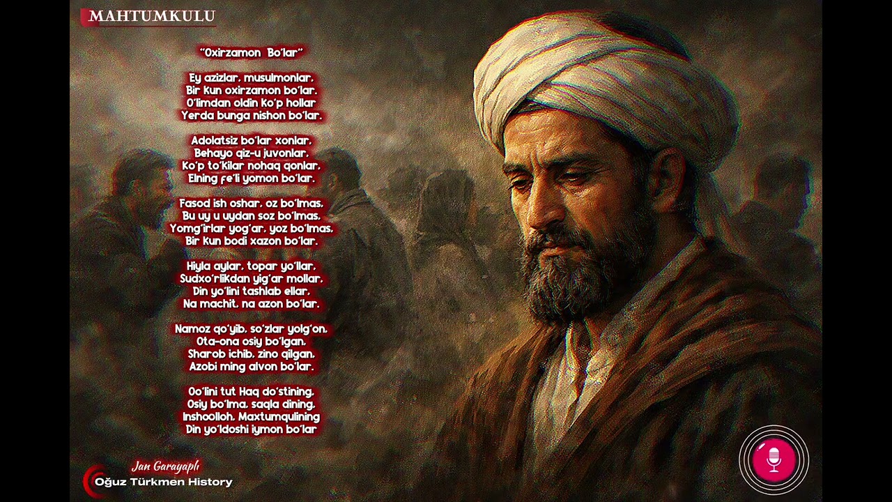 « Ohirzamon Bo’lar » MAXTUMQULI (taxminan 1733–1790) — turkman xalqining eng buyuk shoiri.