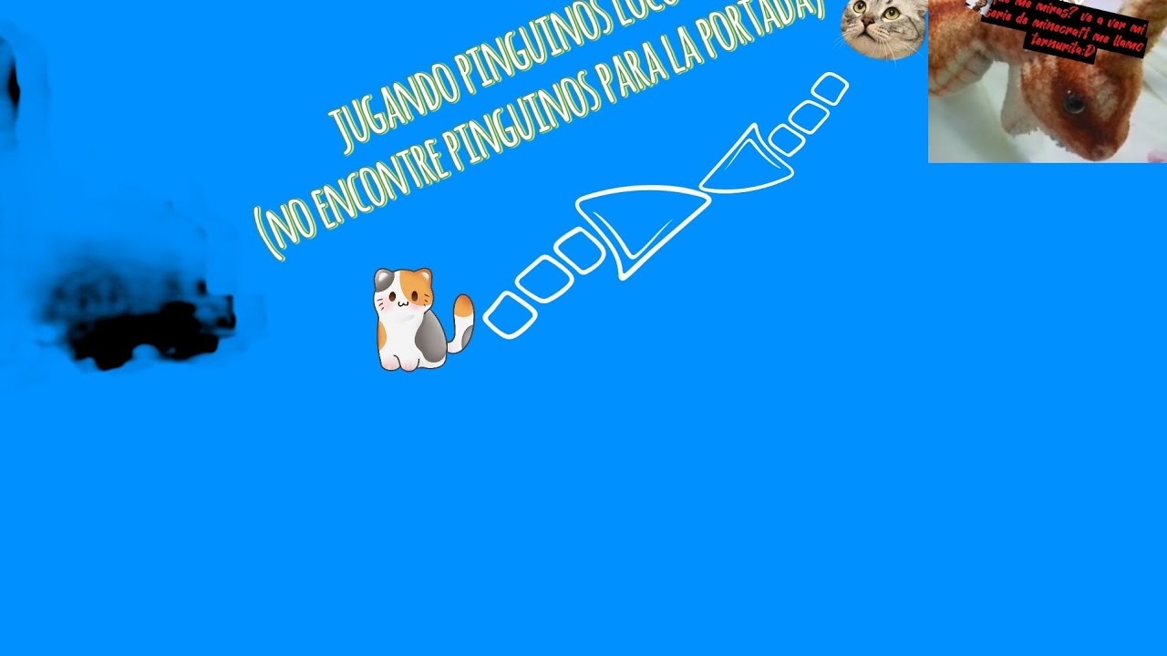 Pinguinos locos parte 3