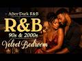 Late Night R&B Love Songs | 90s & 2000s Slow Jams for Relaxing Romantic Moments 💕