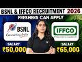 BSNL &amp; IFFCO Recruitment 2026 🔥 Freshers Eligible | ₹65K Salary!