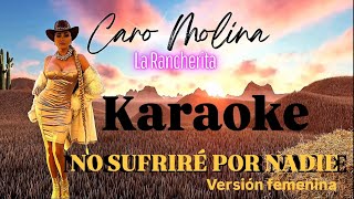 Caro Molina Karaoke NO SUFRIRÉ POR NADIE Versión femenina 