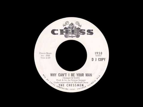 The Chessmen - Why Can't I Be Your Man