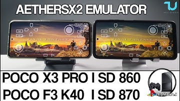 AetherSX2 PS2 Final Fantasy X Poco F3 vs Poco X3 Pro/Snapdragon 860 vs 870 Best Settings 60FPS