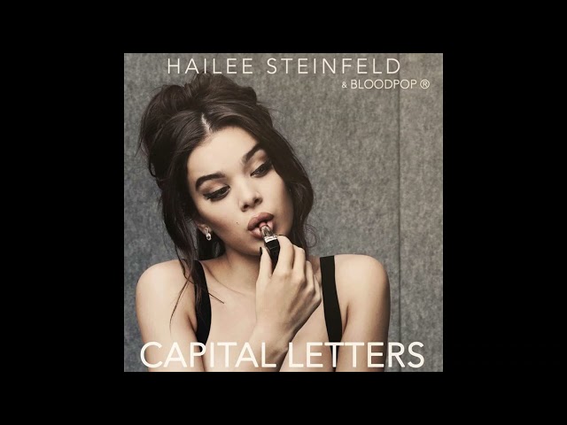 Hailee Steinfeld, BloodPop - Capital Letters HQ Audio class=