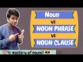 Advanced English Grammar: NOUN vs NOUN PHRASE vs NOUN clause | Achieve next level fluency in English