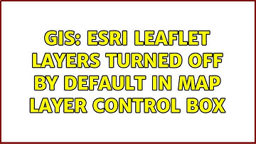 GIS: Esri leaflet layers turned off by default in map layer control box (3 Solutions!!)