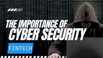 The Importance of Cybersecurity in Fintech