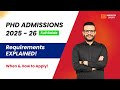 PhD Requirements &amp; Admissions 2025 | How &amp; When to Apply for PhD 🎓 Full Guide