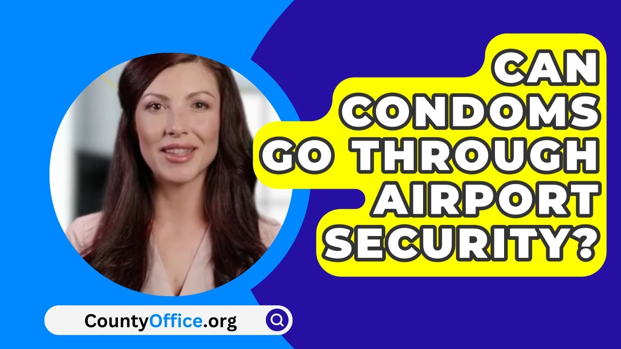 Can Condoms Go Through Airport Security? YouTube