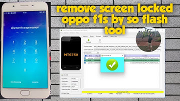 how to remove/unlock screen locked/passcode/password oppo f1s by sp flash too work 100%