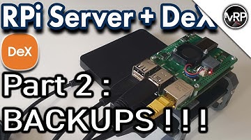 RPi Server wit DeX : BACKUPS!!! | ALWAYS BACKUP YOUR DATA!