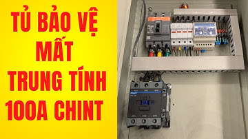 Tủ bảo vệ mất trung tính 100A Chint + schneider  | Tu Dien DITICO