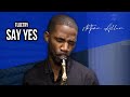 Say yes  saxophone cover by nathan allen