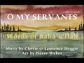 Secret of wealth o my servants words of bahaullah music by c  l heggie arr by p weber