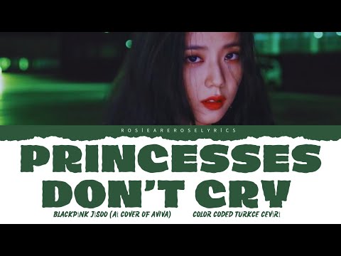 Jisoo - Princesses Don't Cry (Ai Cover of Aviva) Color Coded Türkçe Çeviri