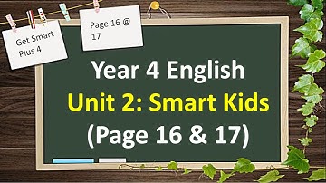 Year 4 English Get Smart Plus 4 Unit 2 Smart Kids Page 16-17