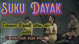🔴Film suku Dayak Kalimantan tengah//Danum Baputi