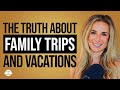SOLO: The Truth About Family Trips and Vacations