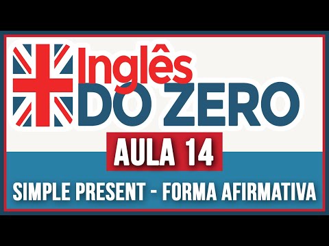 INGLÊS DO ZERO - Aula 14 | Simple Present - Forma Afirmativa
