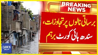 Encroachment Over Storm Drains in Karachi: Sindh High Court in Action | Dawn News