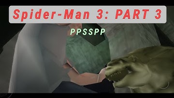 Spider-man 3 PSP Version Walkthrough (Part 3) - With PPSSPP Emulator
