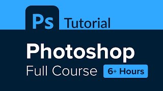 Photoshop Full Course Tutorial (6  Hours)