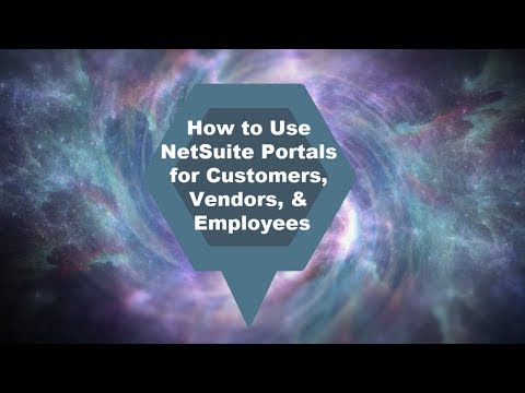 How to Use NetSuite Portals for Customers, Vendors, & Employees