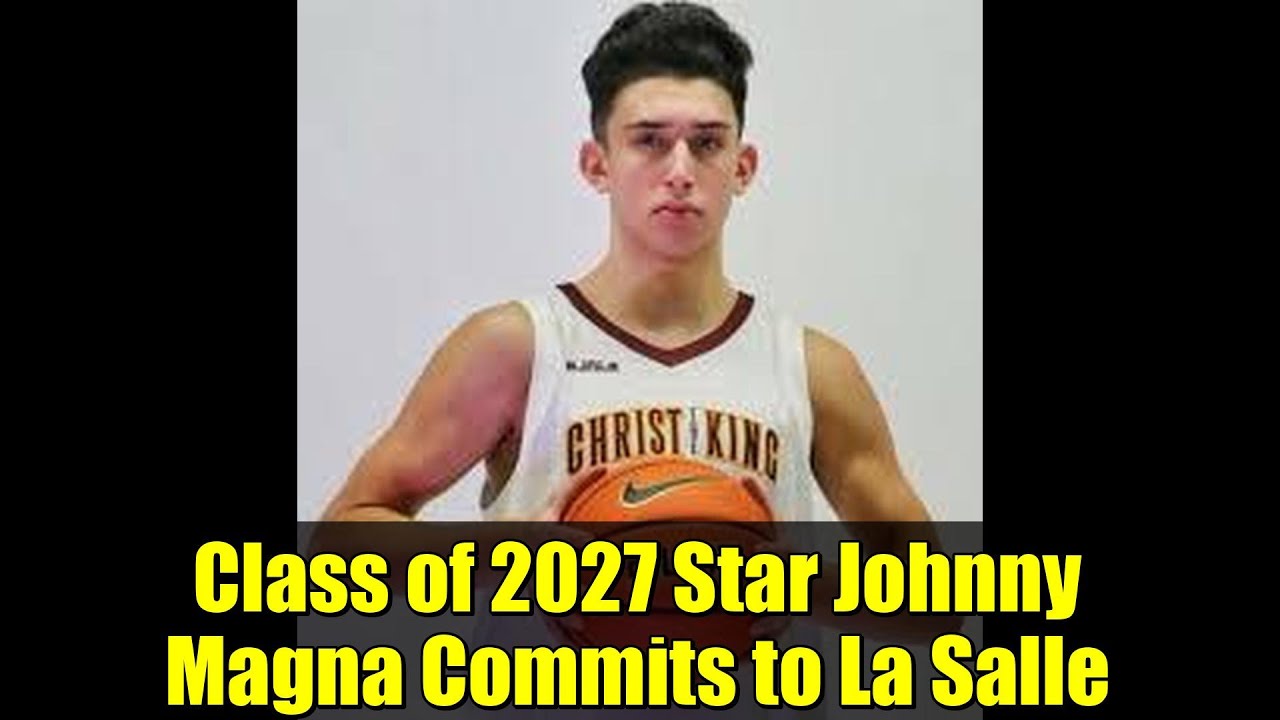 Class of 2027 Star Johnny Magna Commits to La Salle | Breakdown & Highlights
