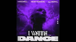 Hardwell & Nicky Romero Feat. Meryll - I Wanna Dance
